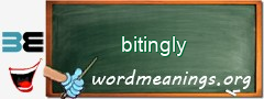 WordMeaning blackboard for bitingly